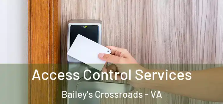 Access Control Services Bailey's Crossroads - VA