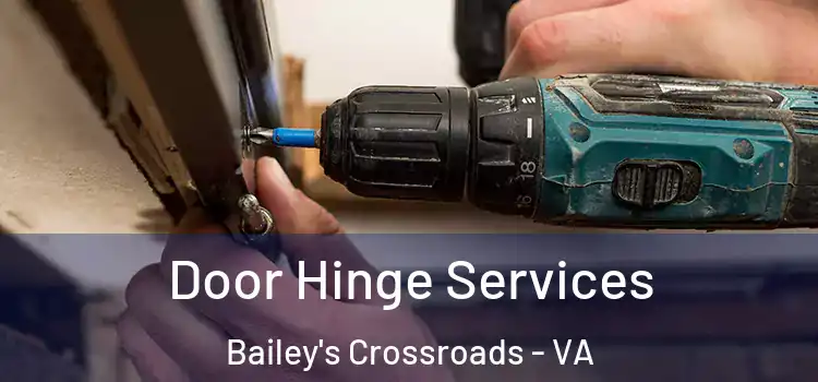 Door Hinge Services Bailey's Crossroads - VA