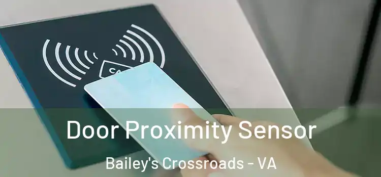 Door Proximity Sensor Bailey's Crossroads - VA