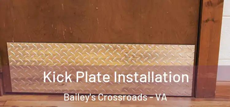 Kick Plate Installation Bailey's Crossroads - VA