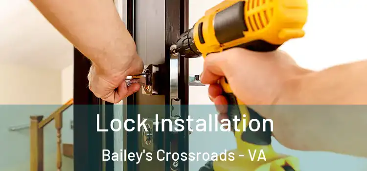 Lock Installation Bailey's Crossroads - VA