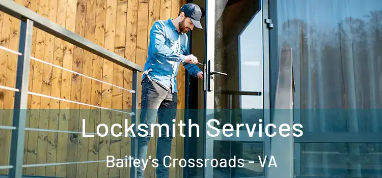 Locksmith Services Bailey's Crossroads - VA