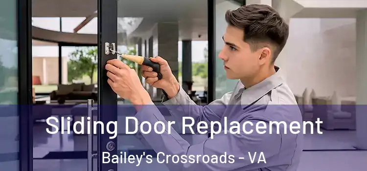  Sliding Door Replacement Bailey's Crossroads - VA