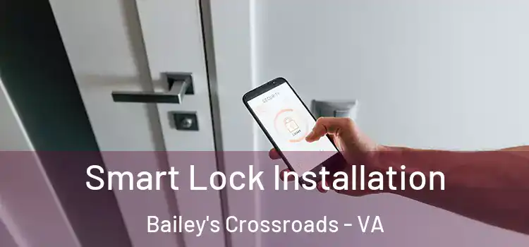 Smart Lock Installation Bailey's Crossroads - VA